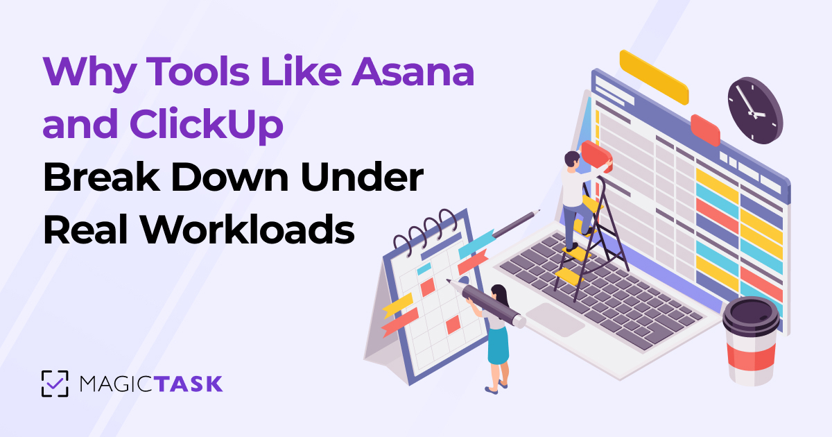 Why Tools Like Asana and ClickUp Break Down Under Real Workloads